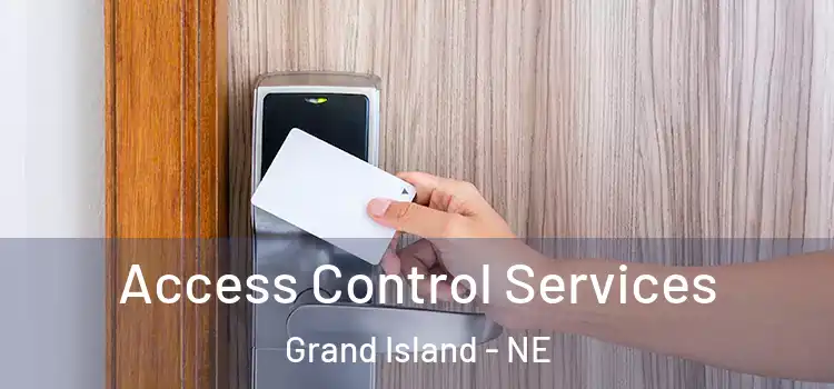 Access Control Services Grand Island - NE