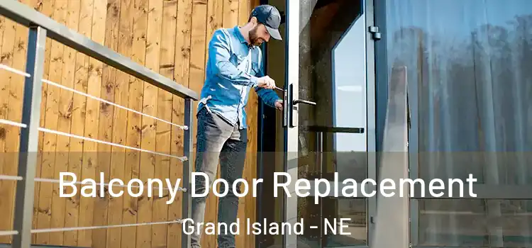  Balcony Door Replacement Grand Island - NE