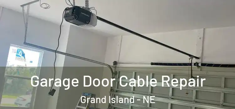  Garage Door Cable Repair Grand Island - NE