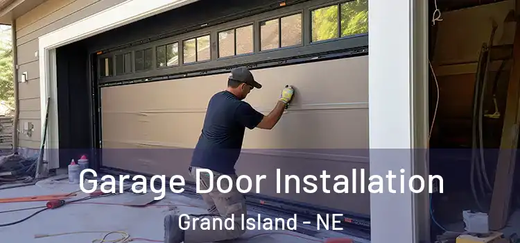  Garage Door Installation Grand Island - NE