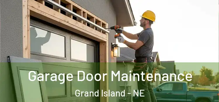 Garage Door Maintenance Grand Island - NE