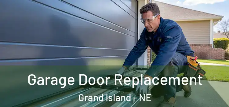  Garage Door Replacement Grand Island - NE