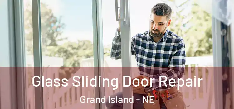 Glass Sliding Door Repair Grand Island - NE