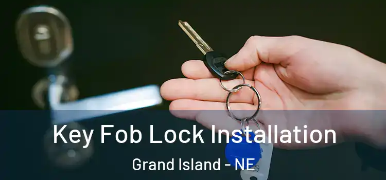 Key Fob Lock Installation Grand Island - NE
