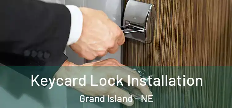 Keycard Lock Installation Grand Island - NE