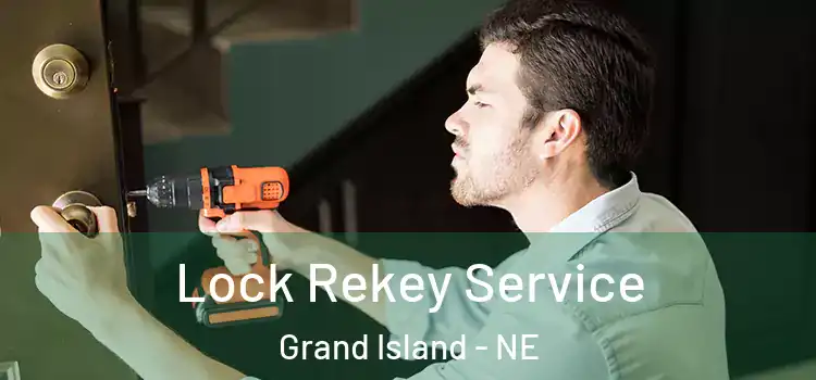 Lock Rekey Service Grand Island - NE