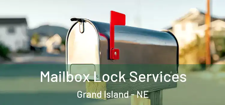 Mailbox Lock Services Grand Island - NE