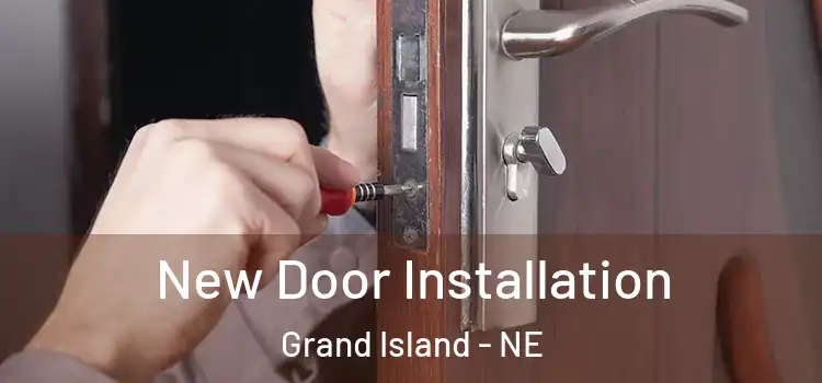 New Door Installation Grand Island - NE