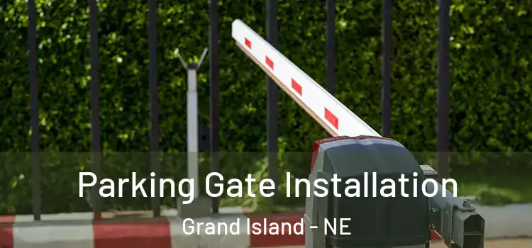 Parking Gate Installation Grand Island - NE