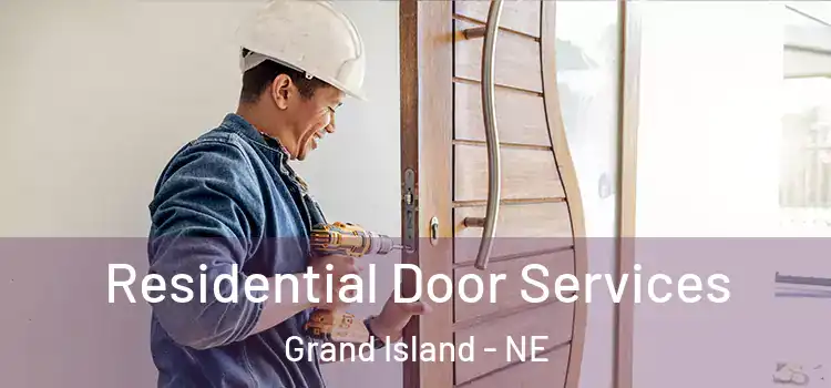 Residential Door Services Grand Island - NE