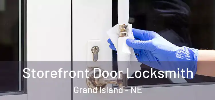 Storefront Door Locksmith Grand Island - NE